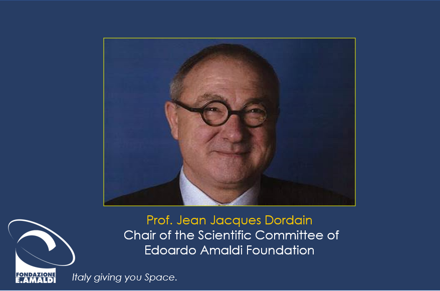 Prof. Jean-Jacques Dordain is the Chair of the Scientific Committee of E. Amaldi Foundation